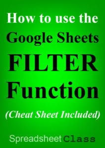 Learn how to filter in Google Sheets in a variety of different scenarios. Examples and a cheat sheet are included | SpreadsheetClass.com