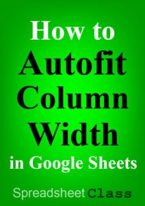 This article will teach you how to autofit column width in Google Sheets, so that every column fits the longest string of text | SpreadsheetClass.com