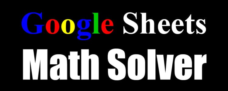 Google Sheets Math Problem Solver Template