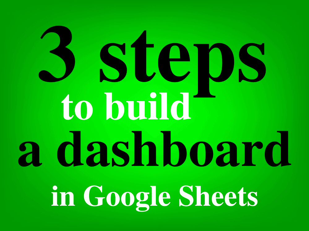 Build A Google Sheets Dashboard In 3 Simple Steps