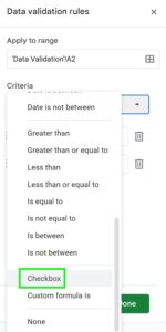 Example of how to create a checkbox in Google Sheets with data validation part 3 choosing the checkbox option from the criteria dropdown