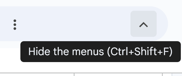 An example that shows the cursor hovering over the hide the menus button which shows the keyboard shortcut to hide menus in Google Sheets